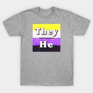 They-He Pronouns: Non-Binary T-Shirt